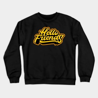 hello friend typography design Crewneck Sweatshirt